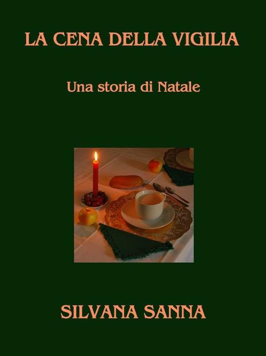 La cena della vigilia. Una storia di Natale - Silvana Sanna - ebook