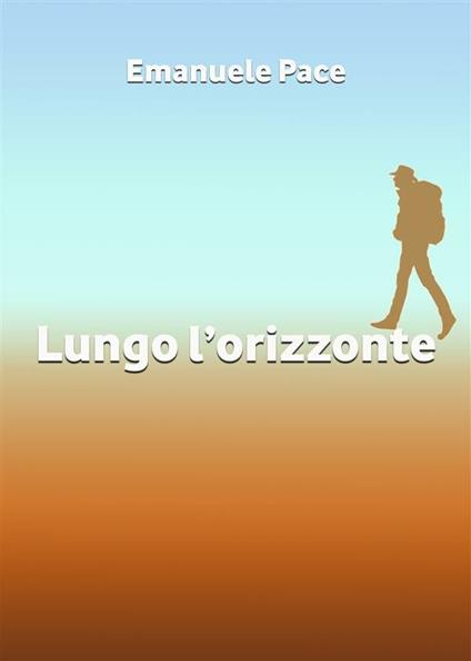 Lungo l'orizzonte - Emanuele Pace - ebook