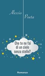 Che te ne fai di un cielo senza stelle?