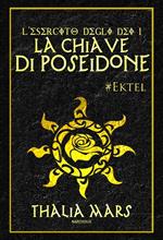 La chiave di Poseidone. Ektel. L'esercito degli dei. Vol. 1