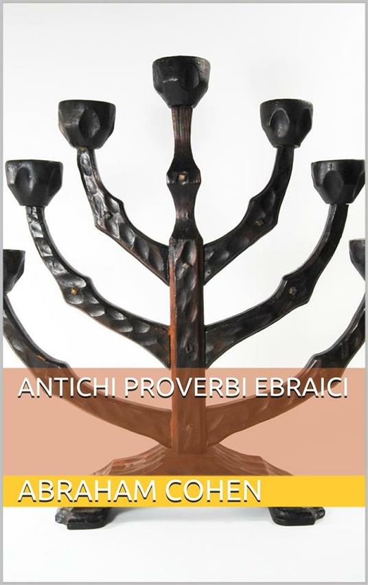Proverbi ebraici antichi - Abraham Cohen - ebook