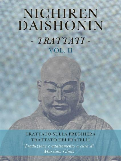 Nichiren Daishonin - Trattati - Vol. 2 - Massimo Claus - ebook
