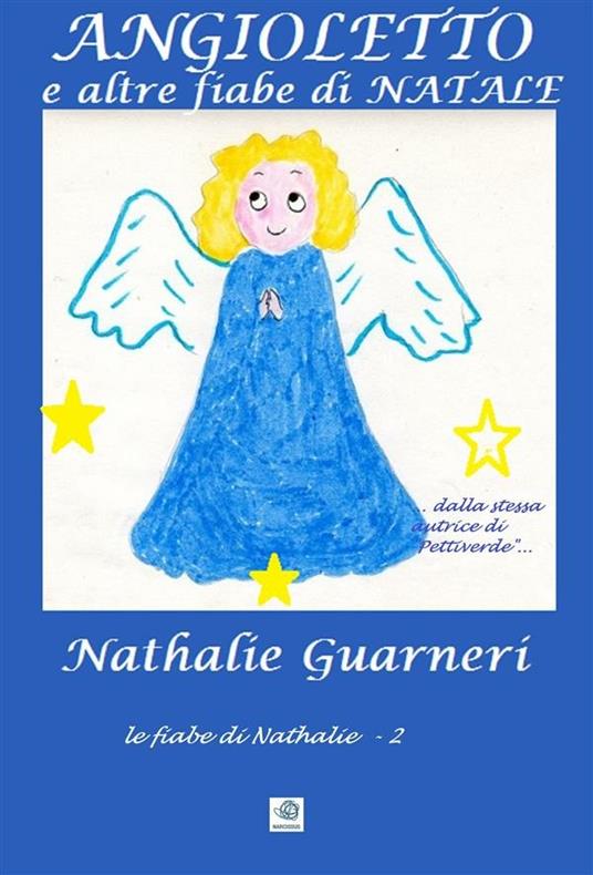 Angioletto e altre fiabe di Natale. Le fiabe di Nathalie. Vol. 2 - Nathalie Guarneri - ebook