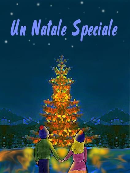 Un Natale speciale - Giuseppe Licciardello,Sofia Rapisarda - ebook