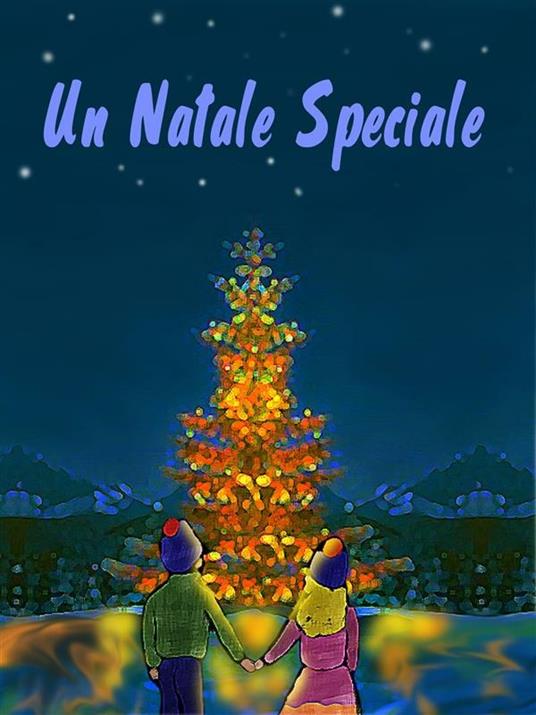 Un Natale speciale - Giuseppe Licciardello,Sofia Rapisarda - ebook