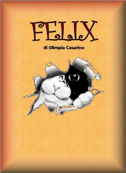 Storie bonsai. Felix - Olimpia Casarino - ebook