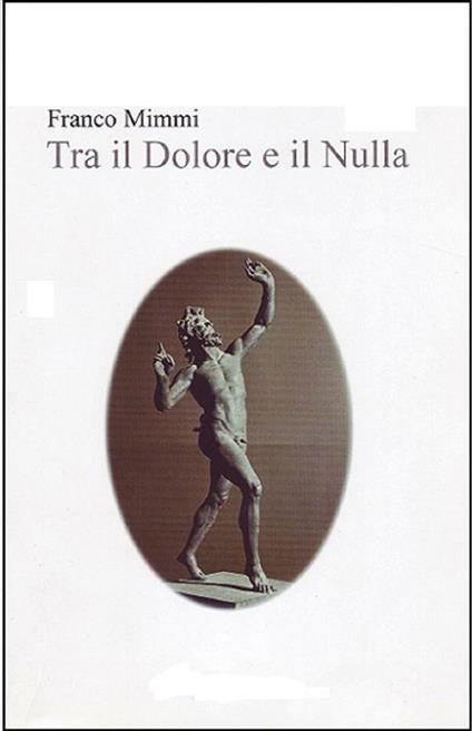 Tra il dolore e il nulla - Franco Mimmi - ebook