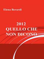 2012. Quello che non dicono