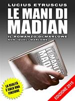 Le mani di Madian. Il romanzo di Marlowe