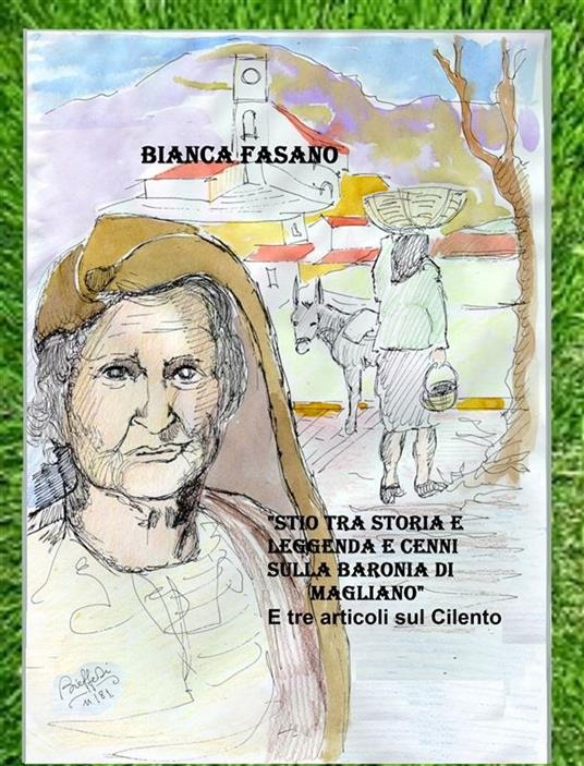 «Stio tra storia e leggenda e cenni sulla baronia di Magliano» - Bianca Fasano - ebook