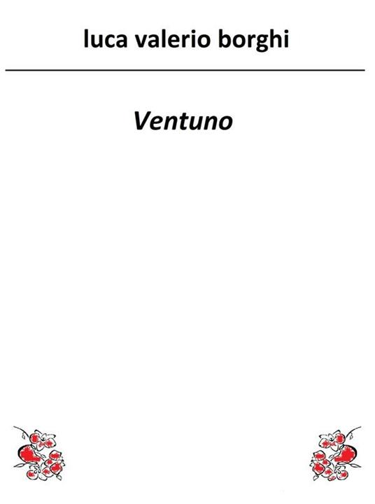 Ventuno - Luca Valerio Borghi - ebook