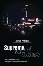 Supreme kind of brew. Tre capolavori jazz: riscoperta e nuove prospettive