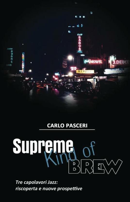Supreme kind of brew. Tre capolavori jazz: riscoperta e nuove prospettive - Carlo Pasceri - ebook
