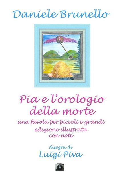 Pia e l'orologio della morte - Daniele Brunello,Luigi Piva - ebook