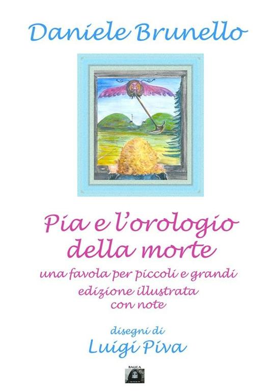 Pia e l'orologio della morte - Daniele Brunello,Luigi Piva - ebook