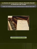 La direzione del conservatorio di musica Benedetto Marcello di Venezia dal 1997 al 2009