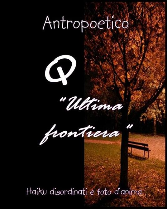 Q «ultima frontiera» - Antropoetico - ebook
