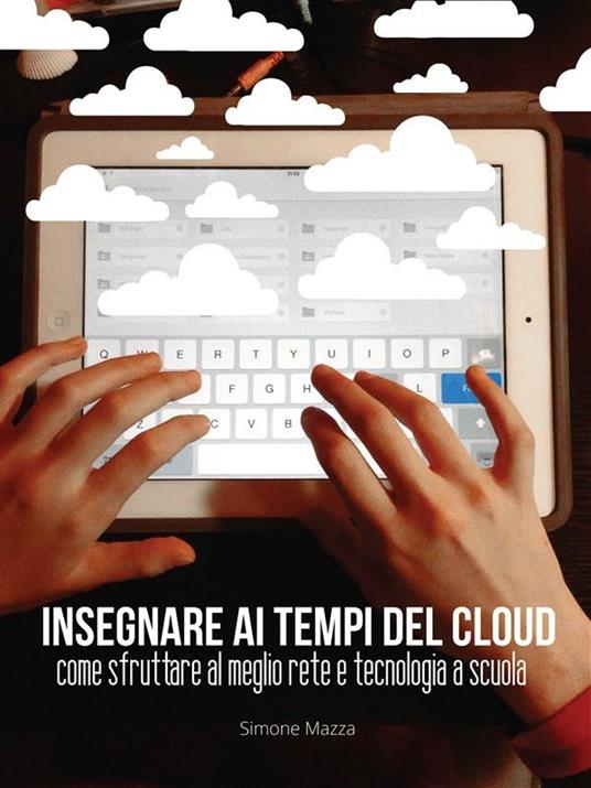 Insegnare ai tempi del cloud - Simone Mazza - ebook