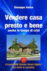 Vendere casa presto e bene anche in tempo di crisi