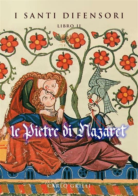 Le pietre di Nazaret. I santi difensori. Vol. 2 - Carlo Grilli - ebook
