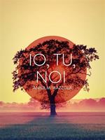 Io, tu, noi
