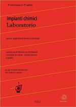 Laboratorio di impianti chimici. Vol. 1