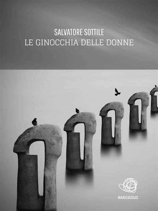 Le ginocchia delle donne - Salvatore Sottile - ebook