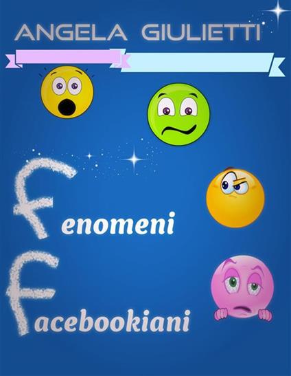 Fenomeni facebookiani - Angela Giulietti - ebook
