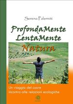 Profondamente lentamente natura