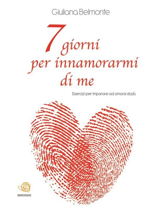 7 giorni per innamorarmi di me - Giuliana Belmonte - ebook