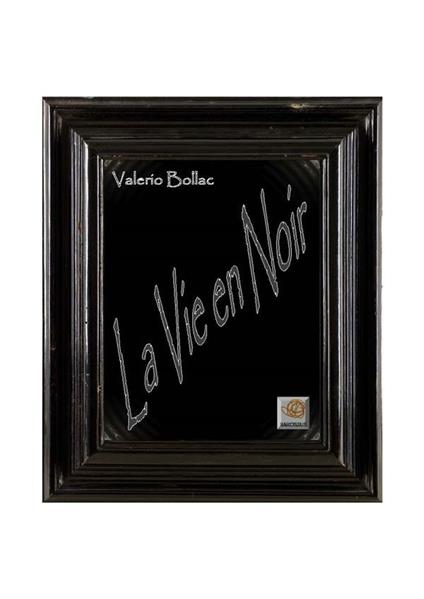 La vie en noir - Valerio Bollac - ebook