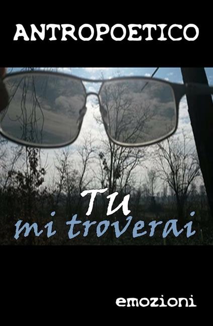 Tu mi troverai - Antropoetico - ebook