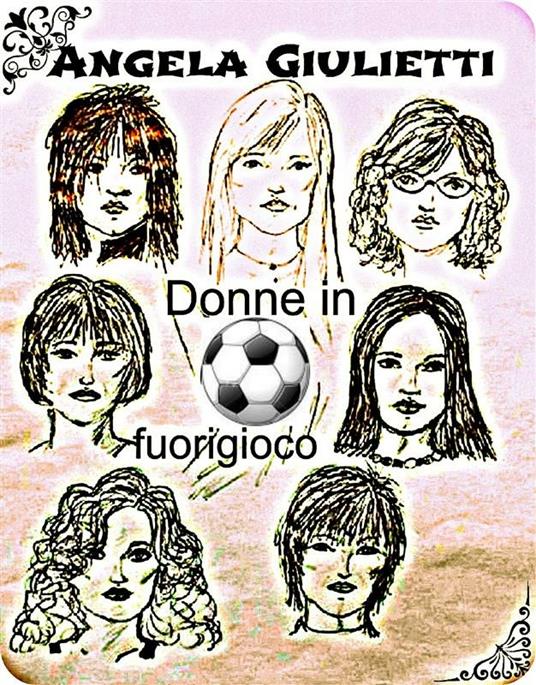 Donne in fuorigioco - Angela Giulietti - ebook
