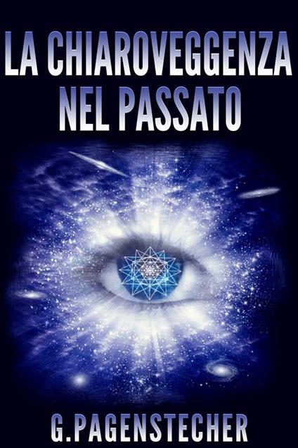La Chiaroveggenza nel Passato - G. Pagenstecher - ebook