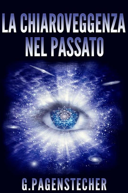 La Chiaroveggenza nel Passato - G. Pagenstecher - ebook