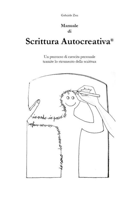 Manuale di scrittura autocreativa® - Gabriele Zen - ebook