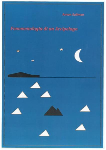 Fenomenologia di un arcipelago - Anton Soliman - ebook