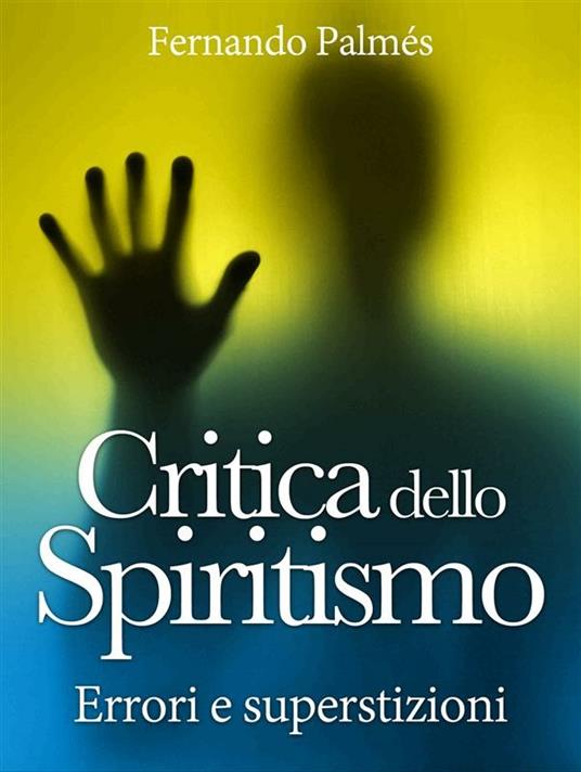 Critica dello Spiritismo - Fernando Palmés - ebook