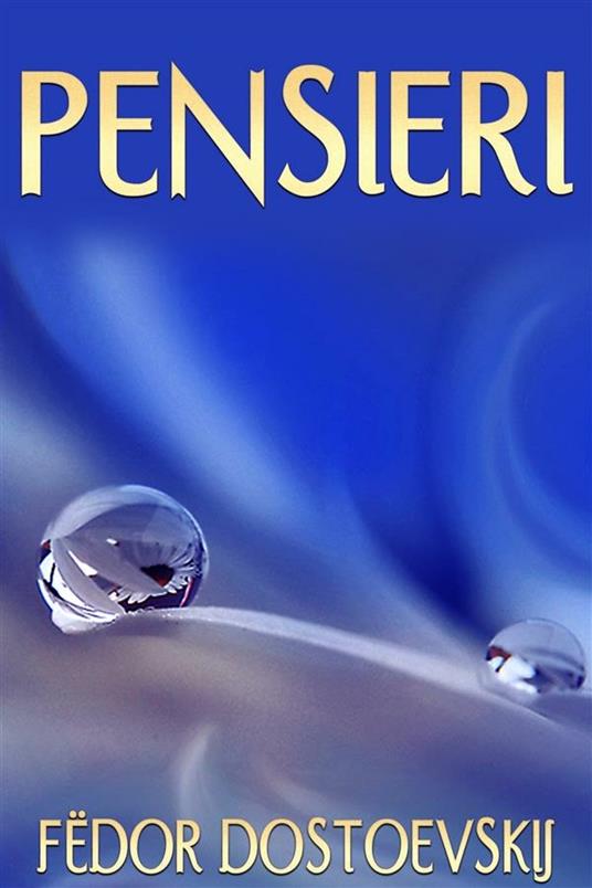 Pensieri - Fëdor Dostoevskij - ebook