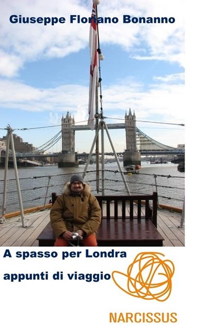 A spasso per Londra (appunti di viaggio nella capitale d'Albione) - Giuseppe Floriano Bonanno - ebook