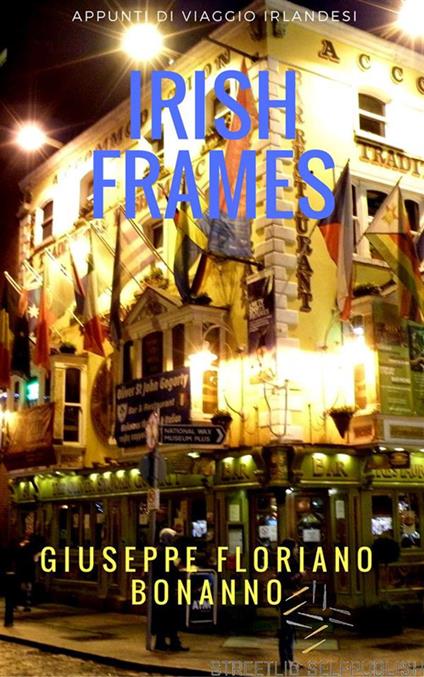 Irish frames (appunti di viaggio «irlandesi») - Giuseppe Floriano Bonanno - ebook