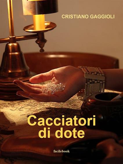 Cacciatori di dote - Cristiano Gaggioli - ebook
