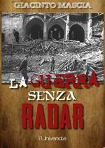 La guerra senza radar: 1935-1943, i vertici militari contro i radar italiani