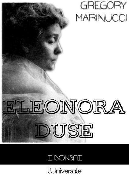 Eleonora Duse - Gregory Marinucci - ebook