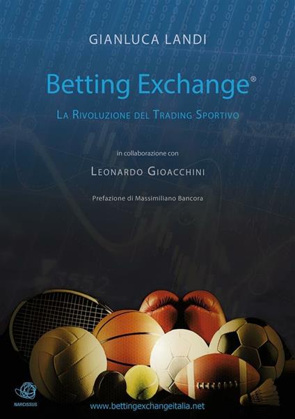 Betting exchange. La rivoluzione del trading sportivo - Gianluca Landi - ebook