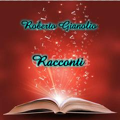Racconti - Roberto Gianolio - ebook