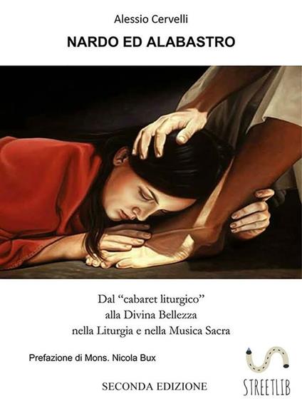 Nardo ed Alabastro. Dal «cabaret liturgico» alla divina bellezza nella liturgia e nella musica sacra - Alessio Cervelli - ebook