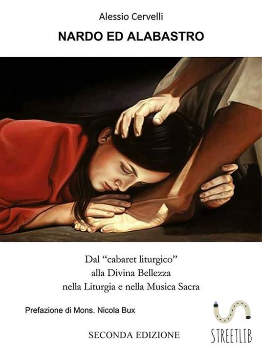 Nardo ed Alabastro. Dal «cabaret liturgico» alla divina bellezza nella liturgia e nella musica sacra - Alessio Cervelli - ebook