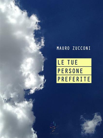 Le tue persone preferite - Mauro Zucconi - ebook