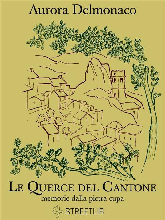 Le querce del cantone - Aurora Delmonaco - ebook
